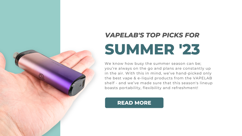 VAPELAB's Top Picks for Summer '23