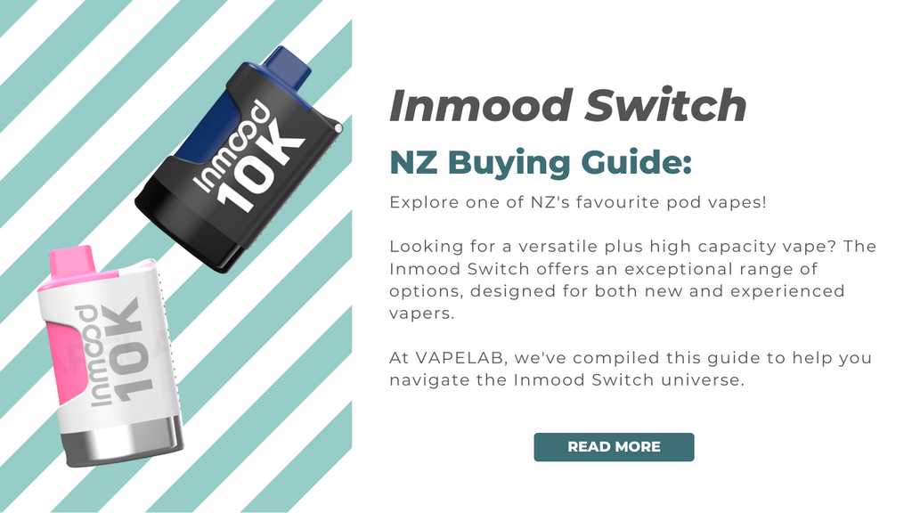 Inmood Switch Disposable Vapes & Pod Vape Systems: NZ Buying Guide | VAPELAB Inmood Switch Disposable Vapes & Pod Vape Systems: NZ Buying Guide | VAPELAB