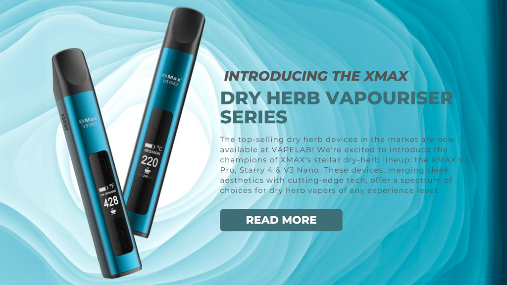 Introducing the XMAX Dry Herb Vapouriser Series