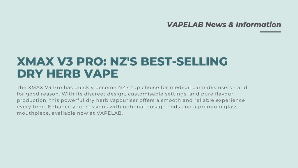 XMAX V3 Pro: NZ's Best-Selling Medical Cannabis Vape